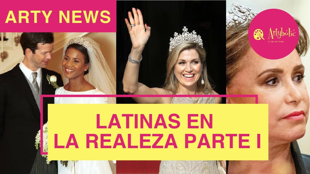 OYE ARTE Y CULTURA | LATINAS EN LA REALEZA