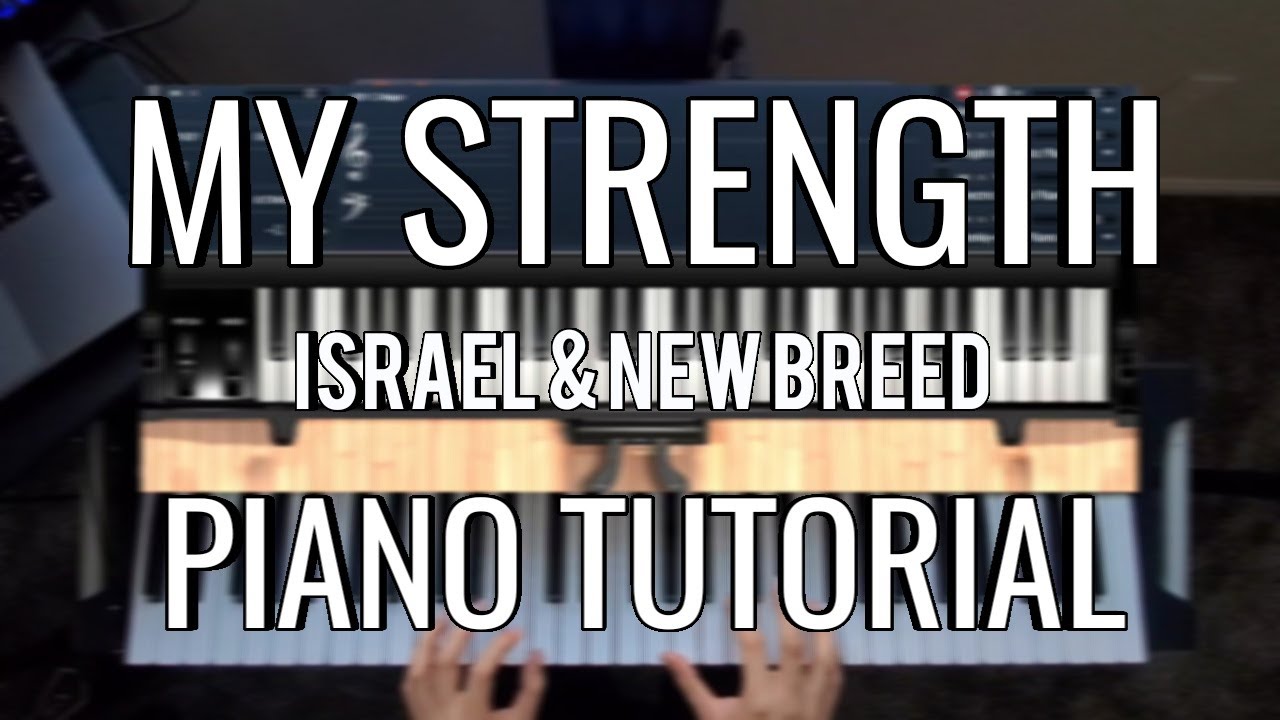 Моя сила от Израиля и New Breed. Учебное пособие по игре на фортепиано