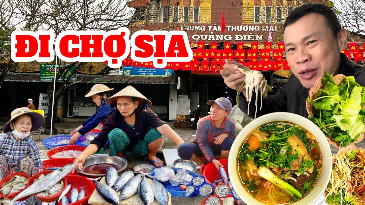 Nhất Huế nhì Sịa là gì? Về chợ TẾT tươi rẻ ăn bún bò bắp và nghe người bản địa giải thích