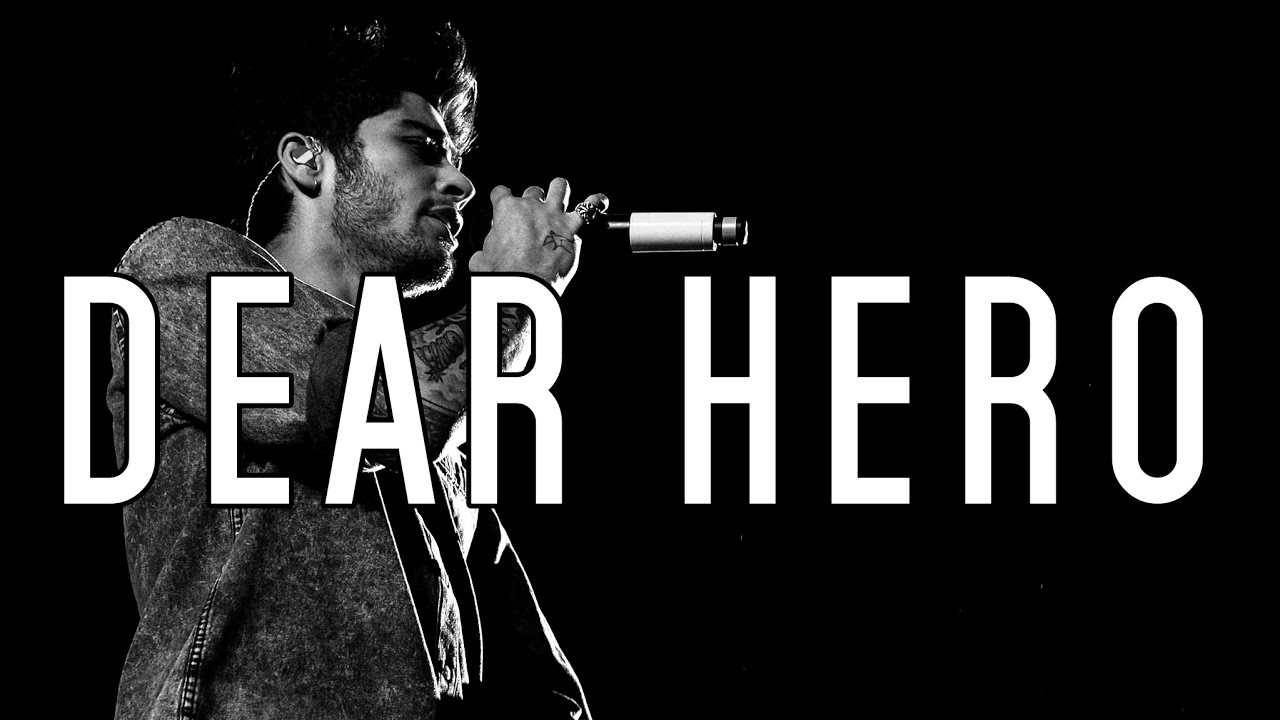 Zayn Malik | Dear hero