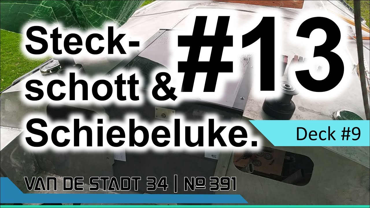 Kapitel 13 - Steckschott und Schiebluke endlich fertig! #SlidingHatch #Plugbulkhead #Slidinghatch