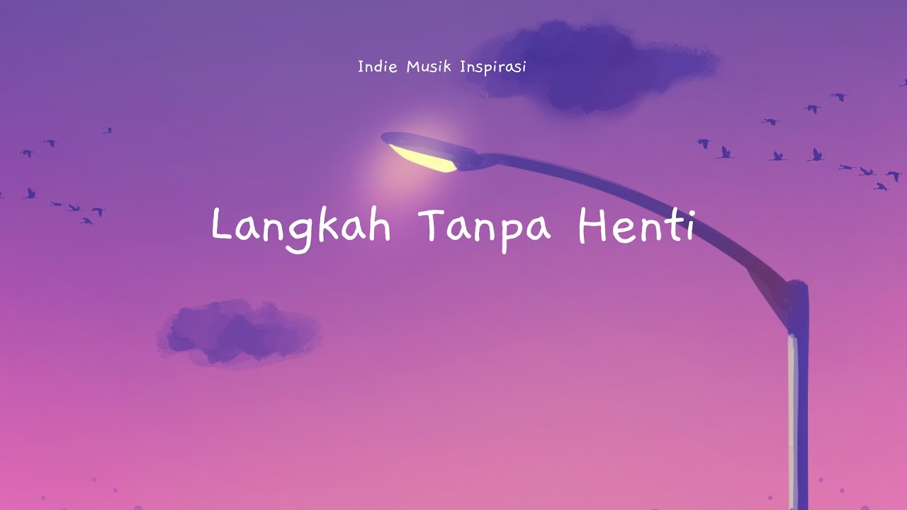 Langkah Tanpa Henti - Indie Musik Inspirasi l Lagu Pop Rock Indonesia (Official Musik )
