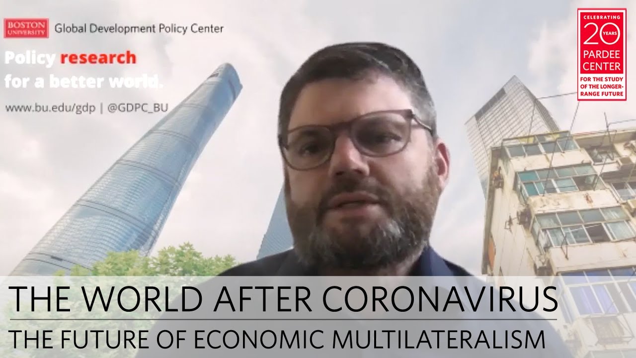 The World After Coronavirus: The Future of Economic Multilateralism | Kevin P. Gallagher