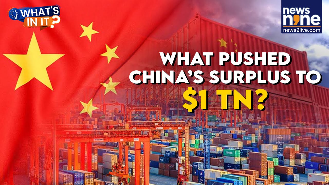 China&rsquo;s $1 Tn Trade Surplus Explained | Who Is Buying & What Does It Mean Globally? | Xi Jingping
