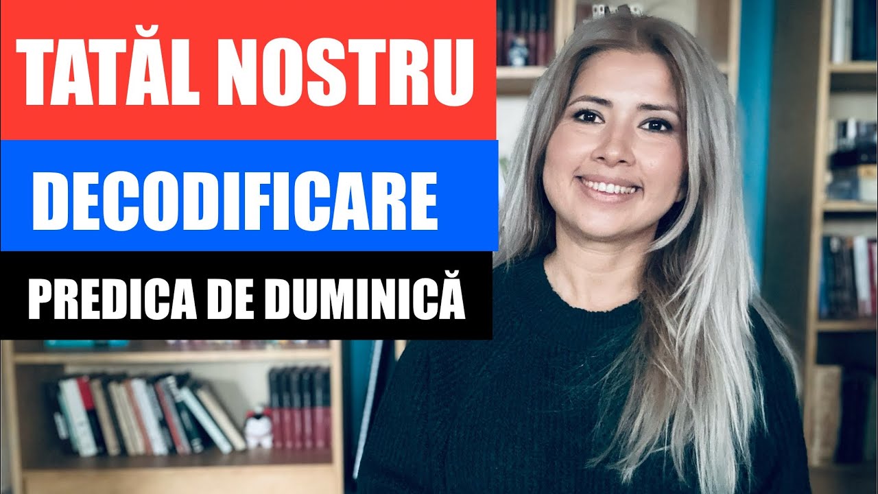 RUGACIUNEA TATAL NOSTRU | DECODIFICARE | LIMBAJUL RAMURILOR
