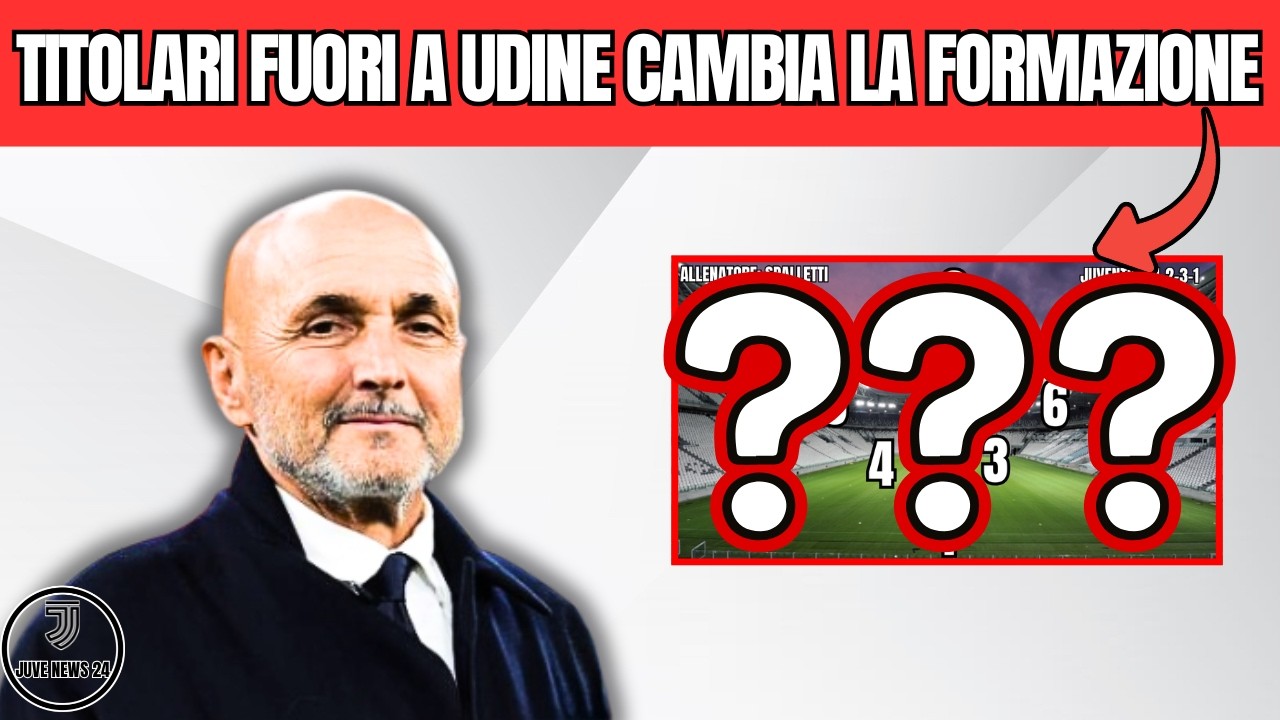 SHOCK JUVENTUS: TITOLARI FUORI PER UDINESE-JUVE! LA SCELTA DI SPALLETTI CAMBIA LA FORMAZIONE