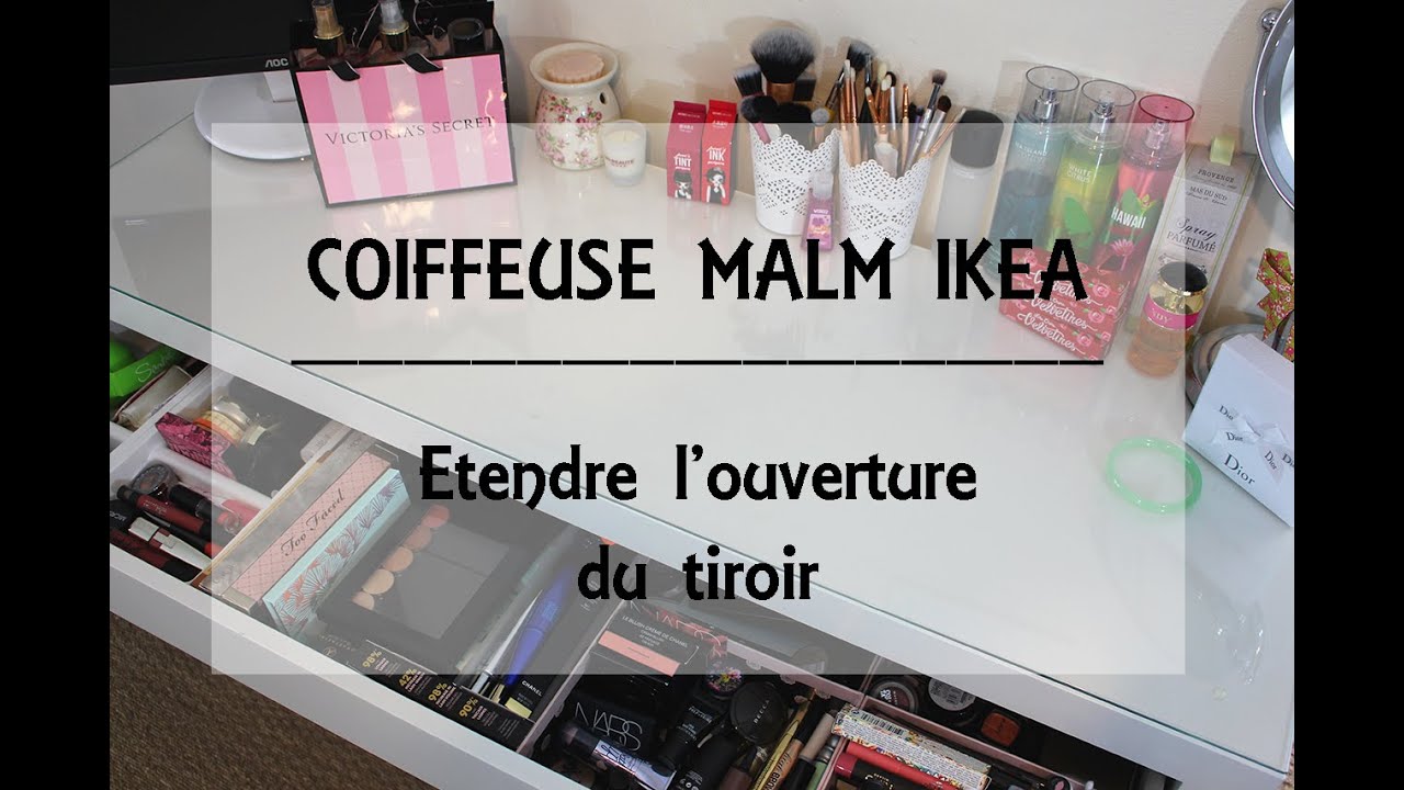 COIFFEUSE MALM IKEA   Comment étendre l'ouverture du tiroir