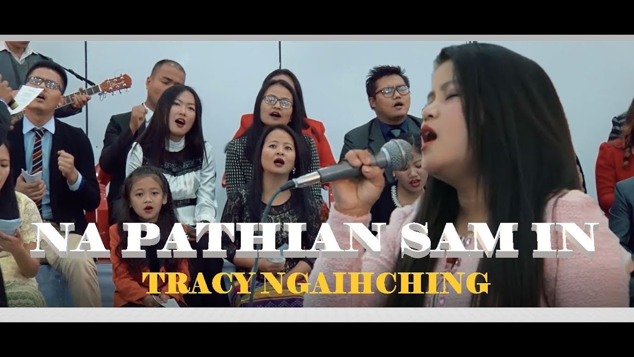 NA PATHIAN SAM IN| Tracy Ngaihching | Lyrics: T Pumkhothang