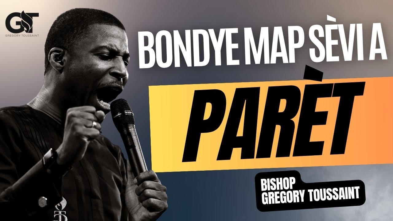 Bondye Map Sèvi A Parèt A | Bishop Gregory Toussaint | Priyè & Adorasyon