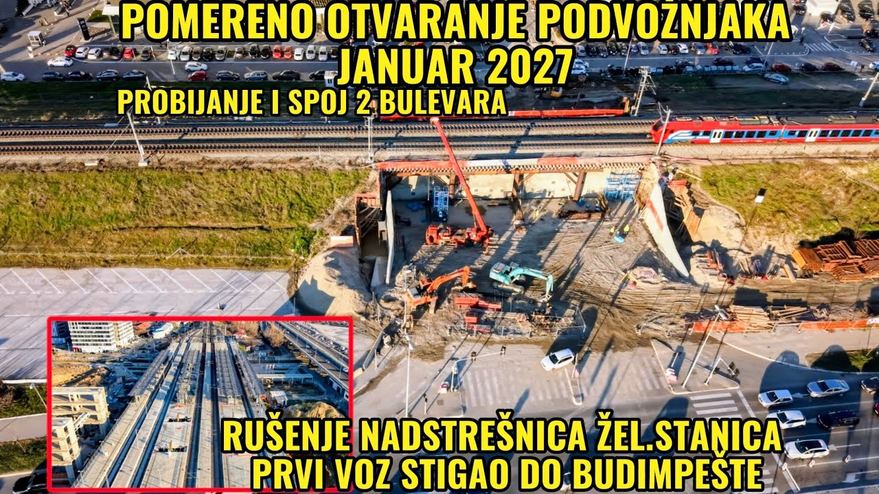 NOVI POVOZNJAK ROK OTVARANJA JANUAR 2027,PRVI TERETNI VOZ STIGAO DO BUDIMPESTE,RUSENJA NADSTRESNICA