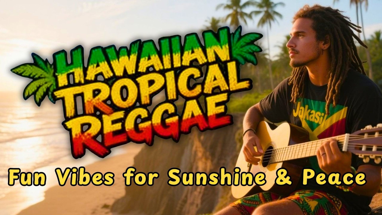 Hawaiian Tropical Reggae, Fun vibes Sunshine Peace and Nice Day