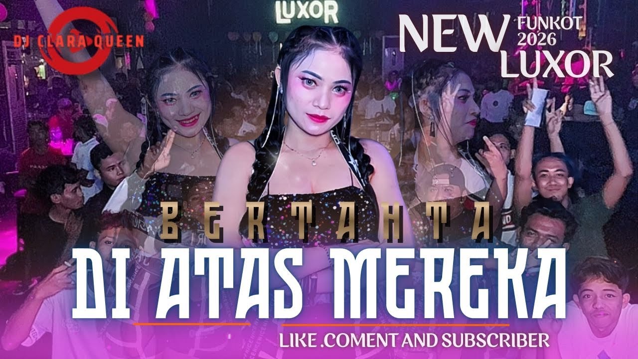 NEW FUNKOT | BERTAHTA DI ATAS MEREKA | COVER BY DJ CLARA QUEEN.|LUXOR SURABAYA|