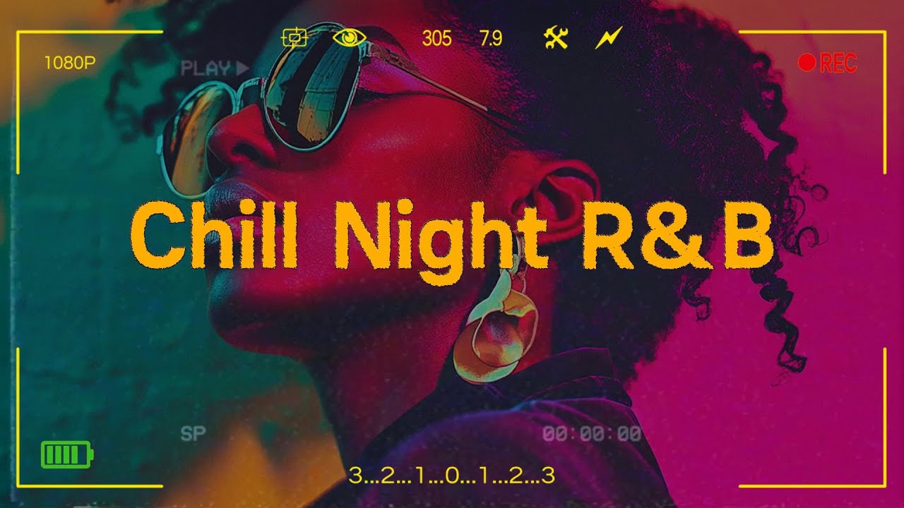 when you're with your favorite person ~ Chill Night R&B