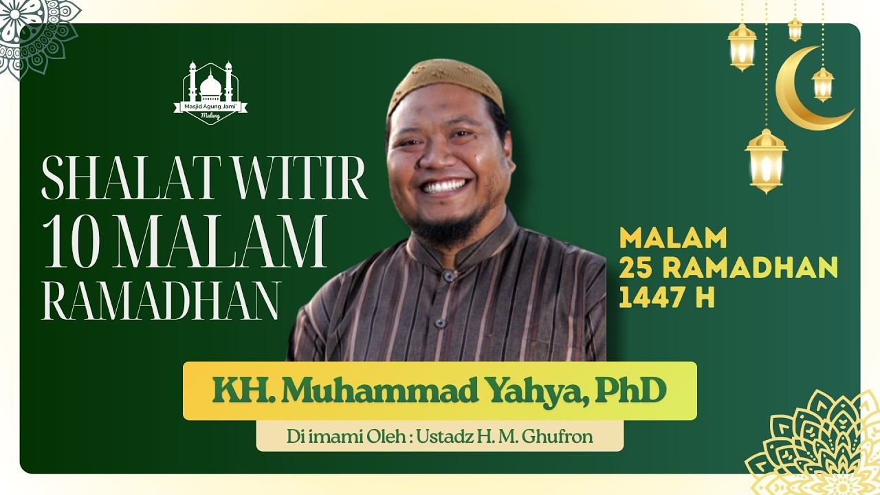 🔴 LIVE | Rangkaian Shalat Witir 25 Ramadhan 1447 H Bersama KH. Muhammad Yahya. PhD