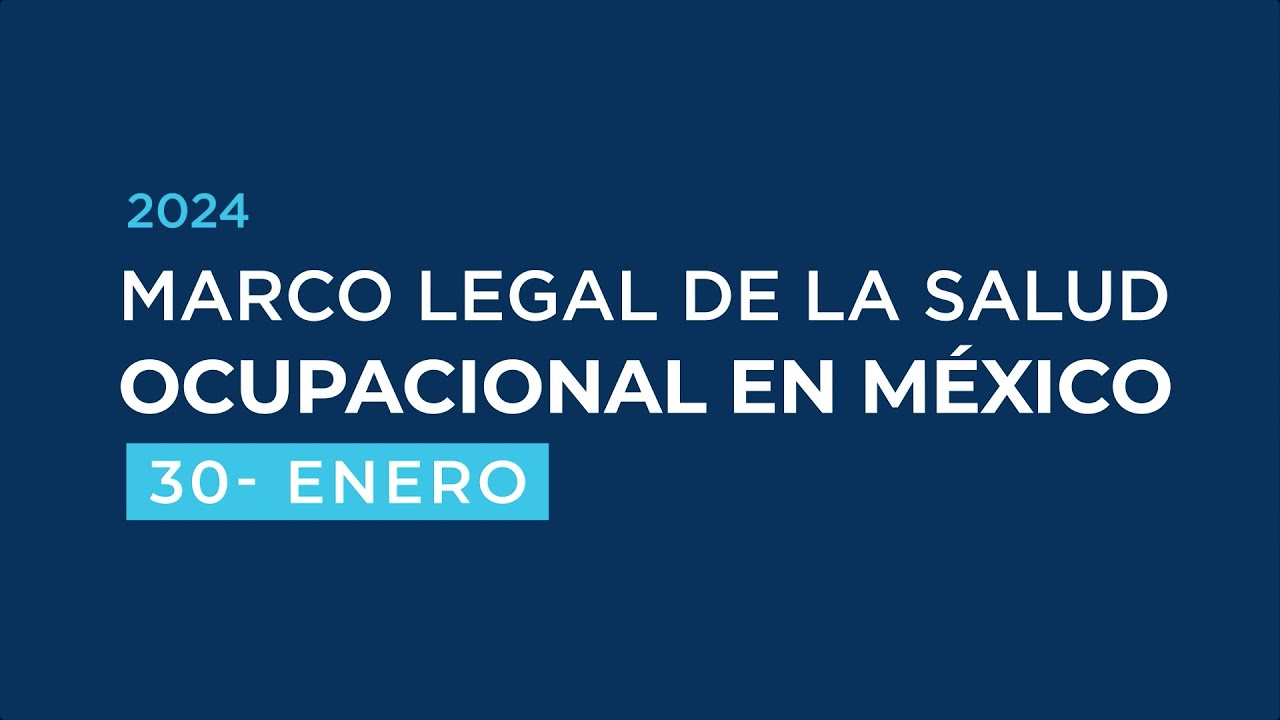 Capacitación - Marco Legal de la Salud Ocupacional en México