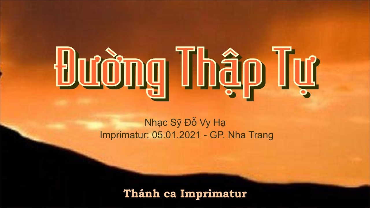 Đường Thập Tự  -   Nhạc  sỹ : Đỗ Vy Hạ. Ca Nguyện, Hiệp Lễ/ Mùa Chay.