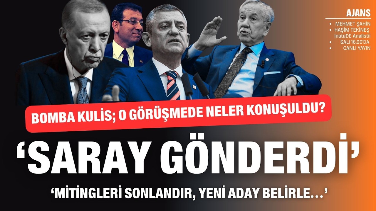 Bomba kulis! 'Saray gönderdi' O görüşmede neler konuşuldu? | Ajans