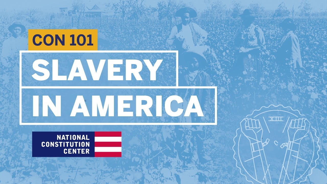 Slavery | Constitution 101