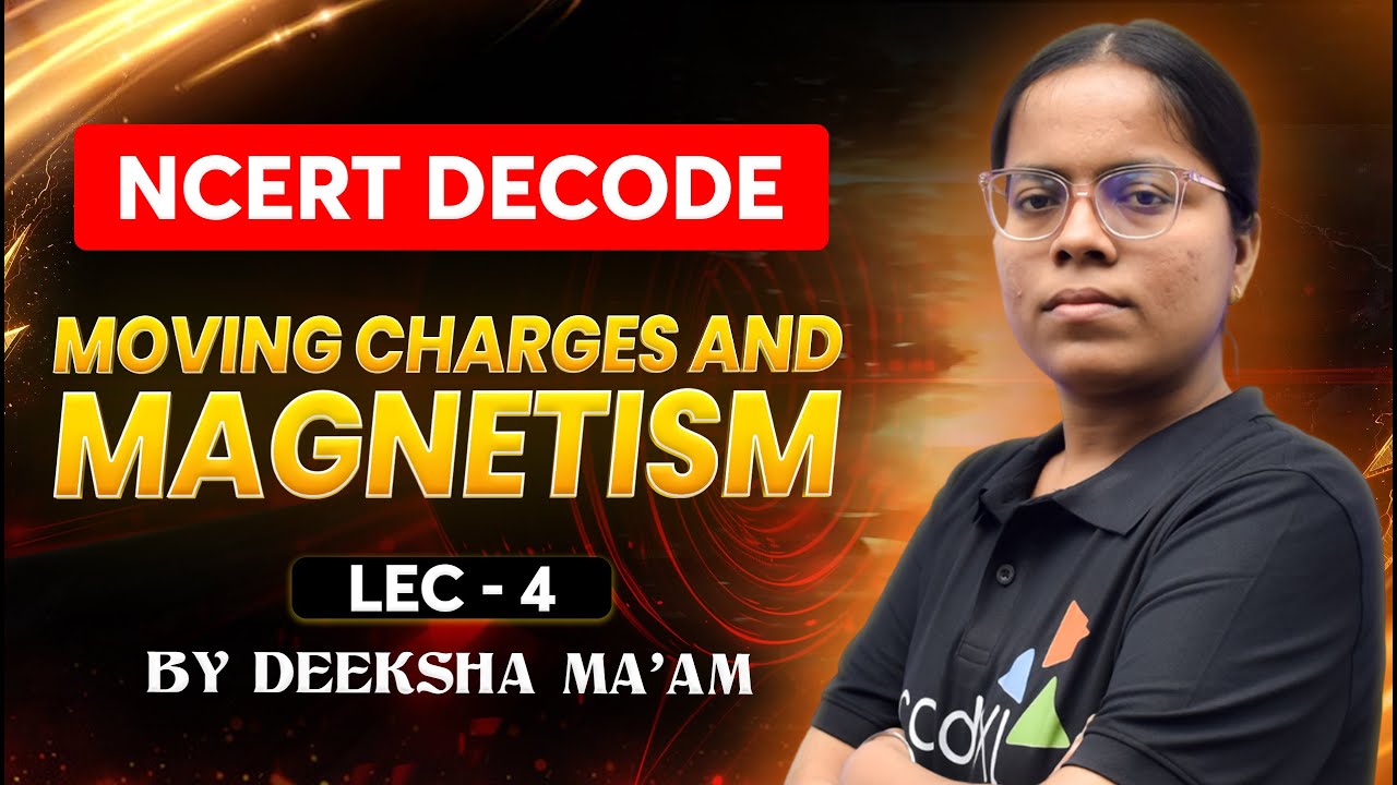 Moving Charges and Magnetism 4 | NEET 2026 Physics | NCERT Decode