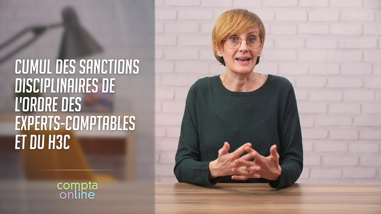 Cumul des sanctions disciplinaires de l'Ordre des experts-comptables et du H3C