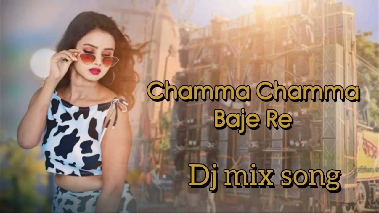 Chamma chamma baje Re dj 2026 song