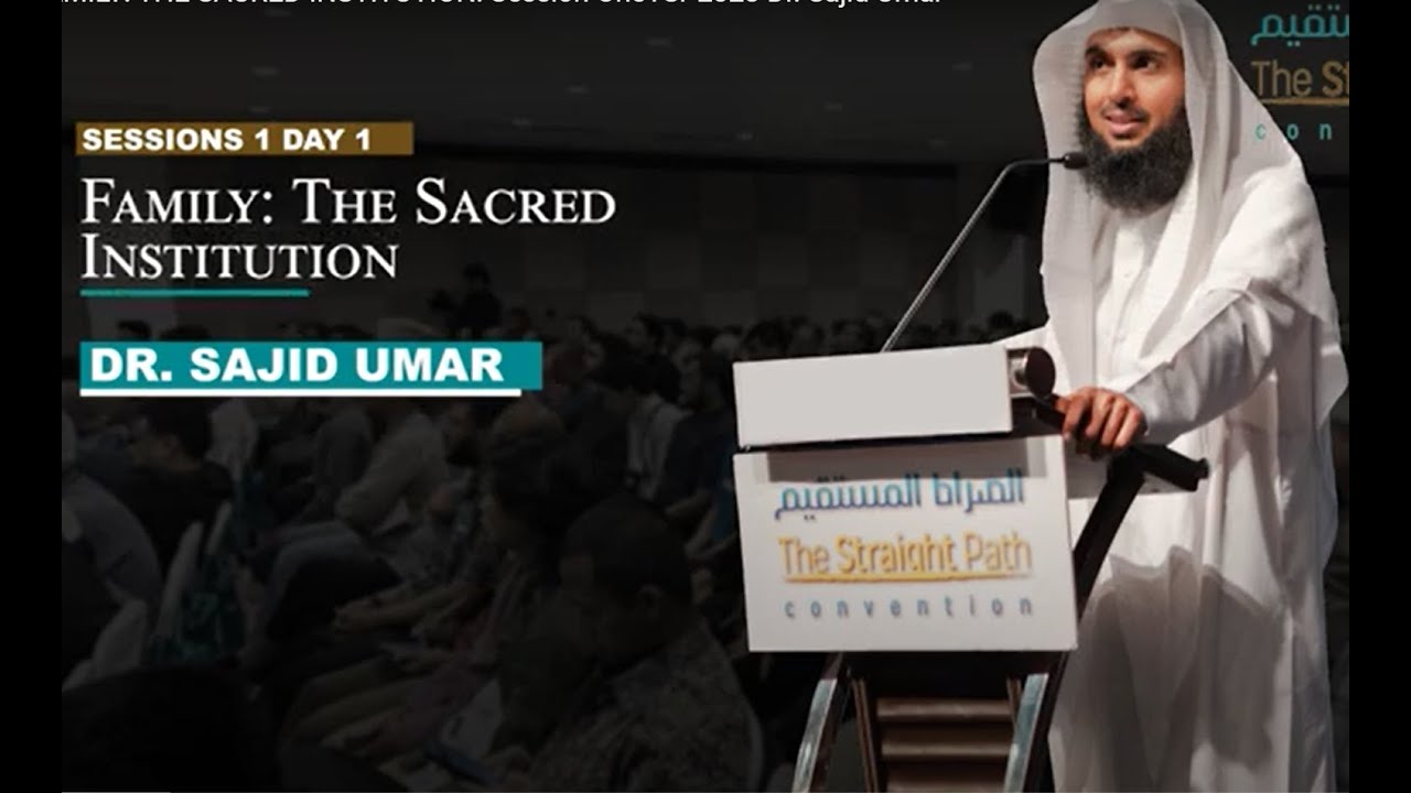 FAMILY: THE SACRED INSTITUTION:  Session OneTSP2023 Dr. Sajid Umar