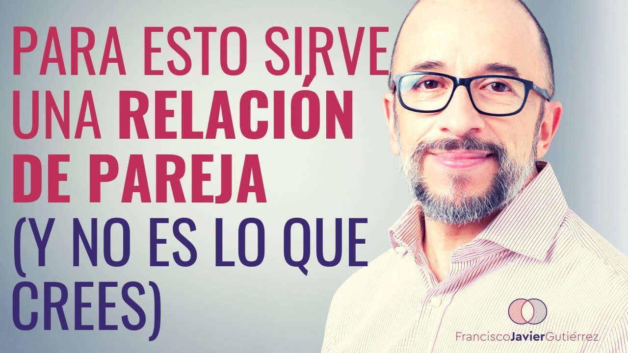 Para esto sirve una relaci&oacute;n de pareja (y no es lo que crees)