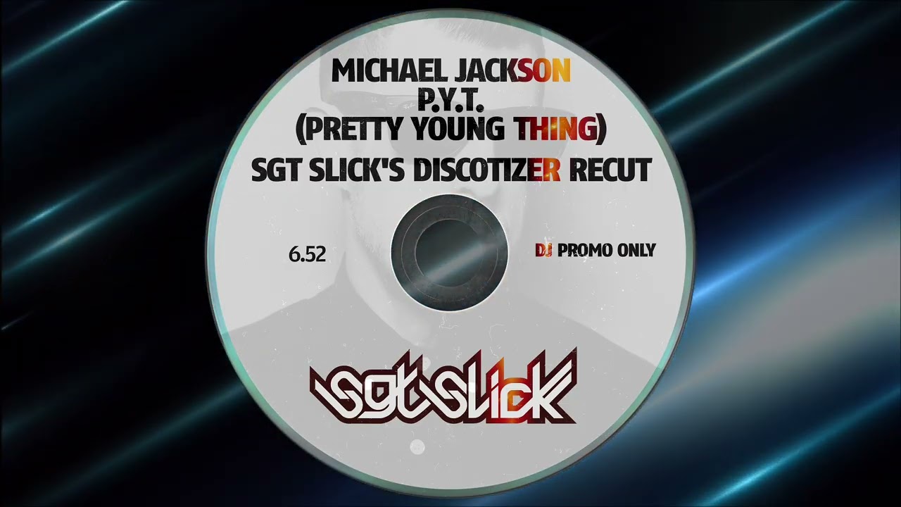 Michael Jackson - P.Y.T. (Pretty Young Thing) (Sgt Slick's Discotizer ReCut)