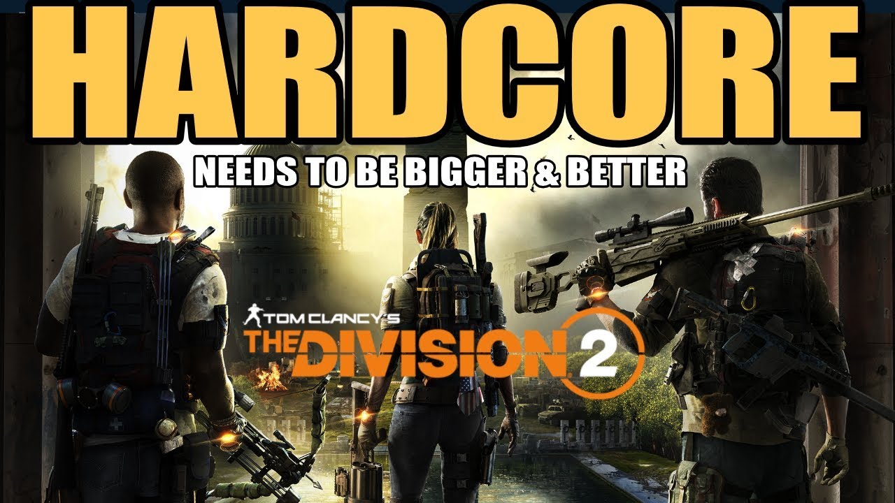 Hardcore Mode Needs to be a THING - The Division 2