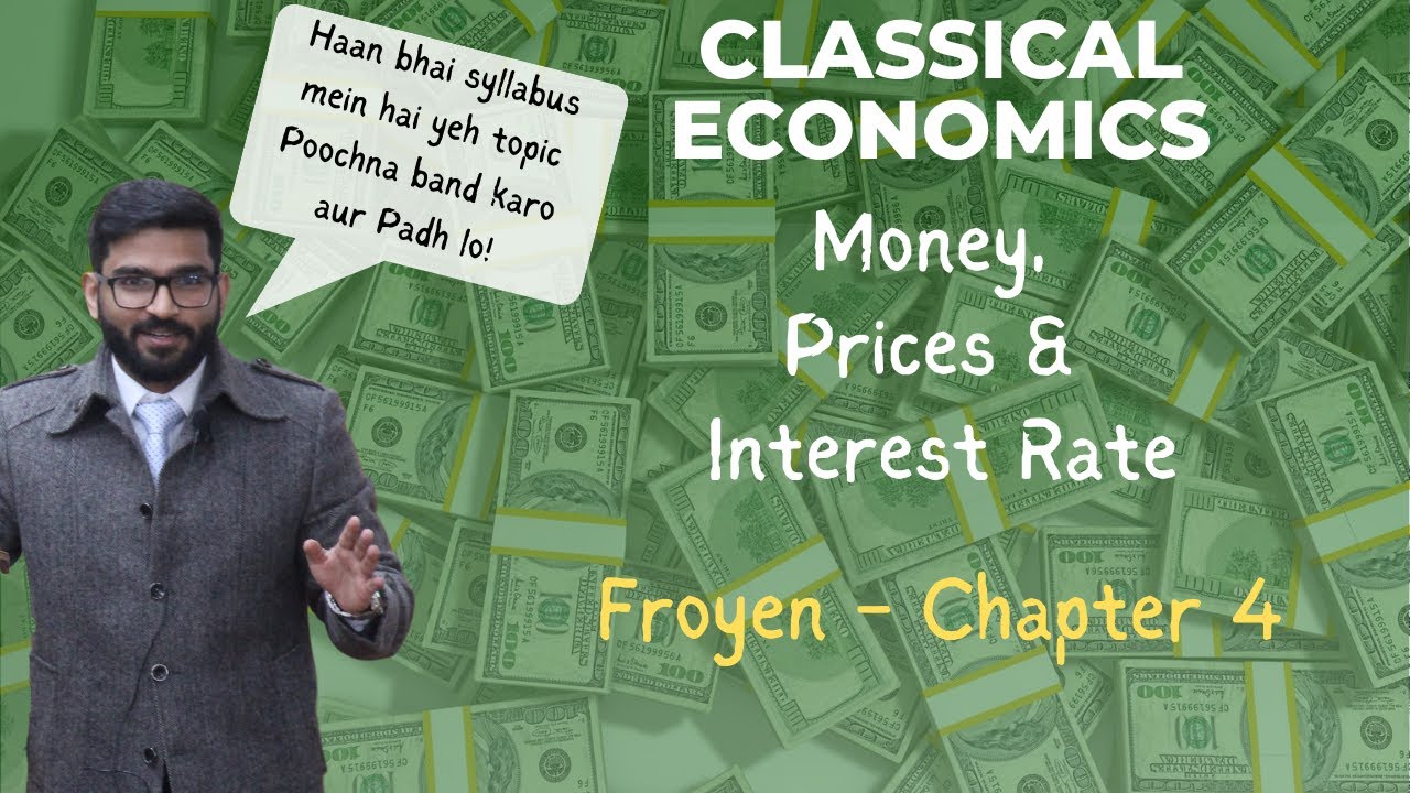 Classical Economics - Money, Prices & Interest Rate (Froyen Ch 4)