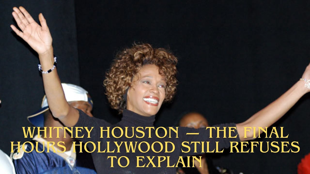 Forgotten Icons: Whitney Houston — The Final Hours Hollywood Still Refuses to Explain
