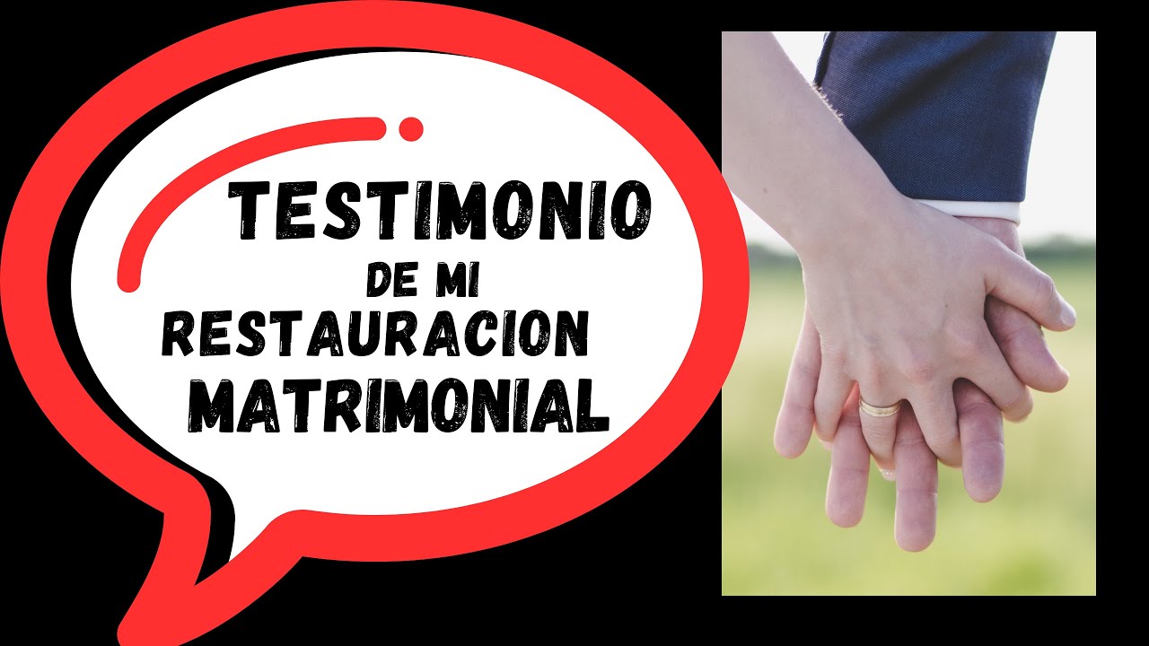 TESTIMONIO de mi RESTAURACIÓN MATRIMONIAL (Hna. Sara)