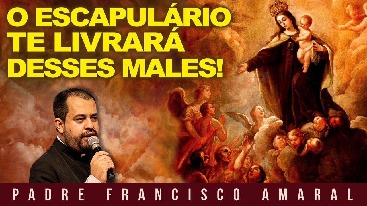 ATENÇÃO: O ESCAPULÁRIO TE LIVRARÁ DESSES MALES! - Padre Francisco Amaral