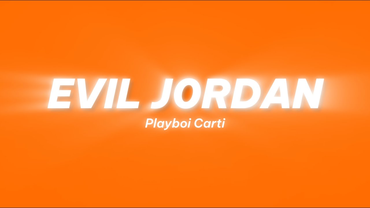 Playboi Carti - EVIL J0RDAN (Clean Lyrics)