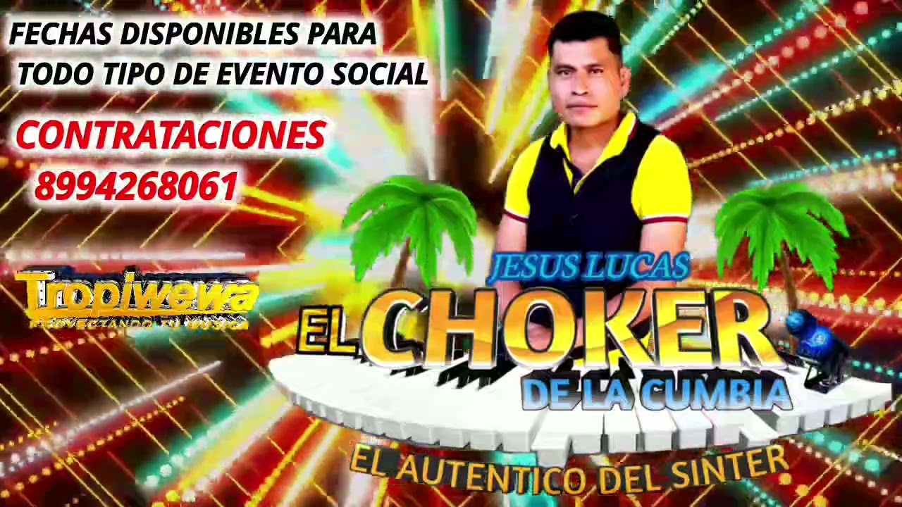 El choker de la cumbia El Tema El Choker y su cumbion