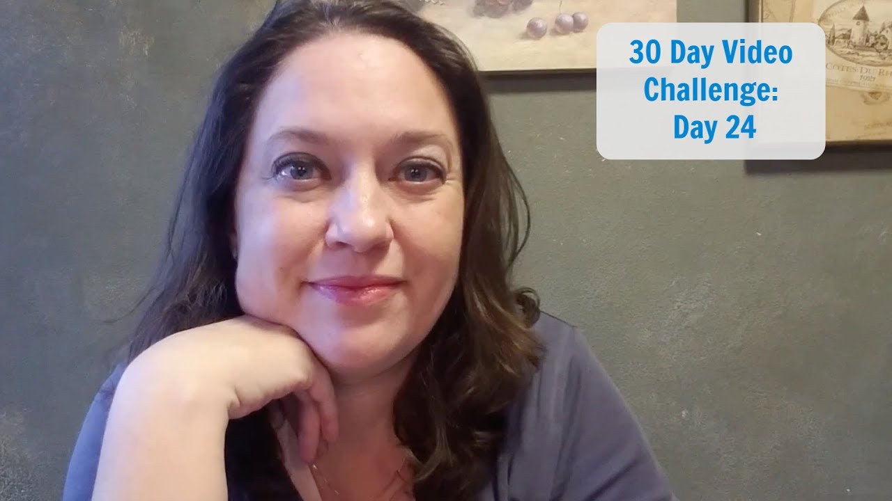 30 Day Video Challenge: Day 24