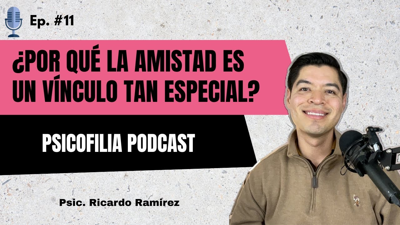 Ep. 11 - AMISTAD es AMIGO: Una conexión más allá de la NECESIDAD. FALTA, ANGUSTIA y AMOR.