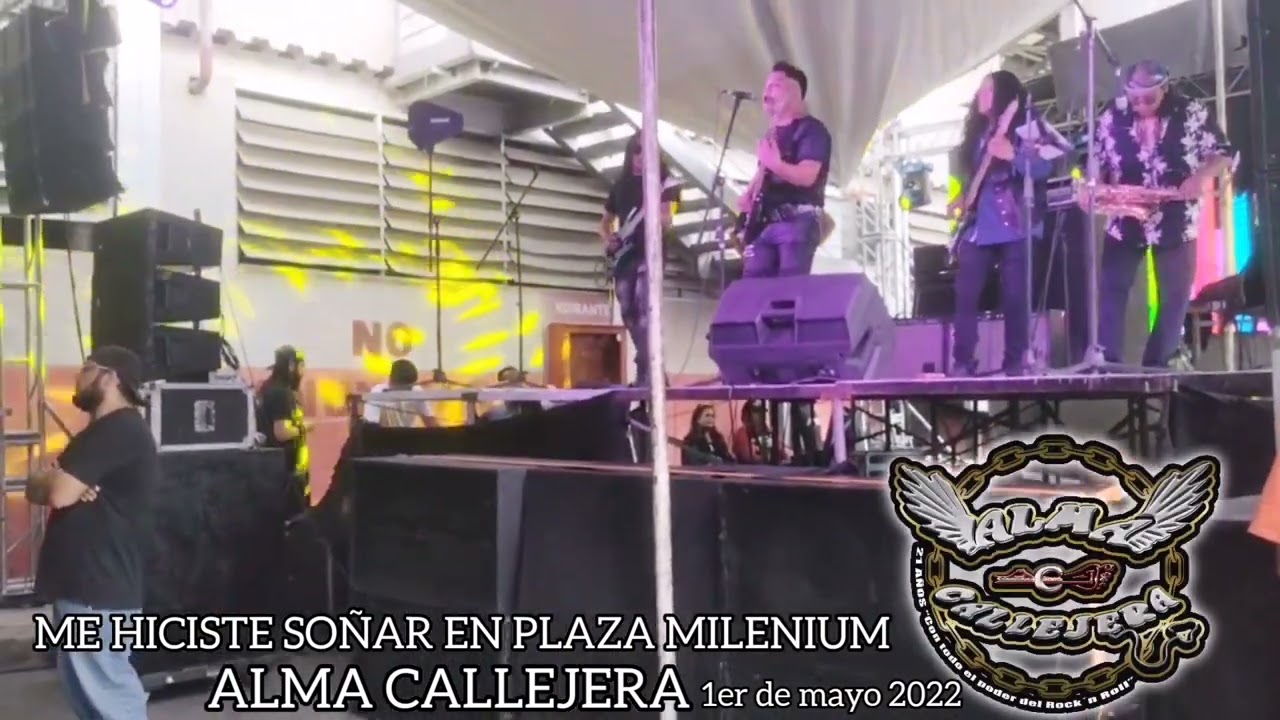ALMA CALLEJERA PLAZA MILENIUM ME HICISTE SOÑAR 1ero DE MAYO 2022..
