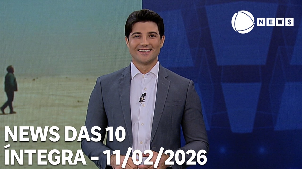 News das 10 - 11/02/2026