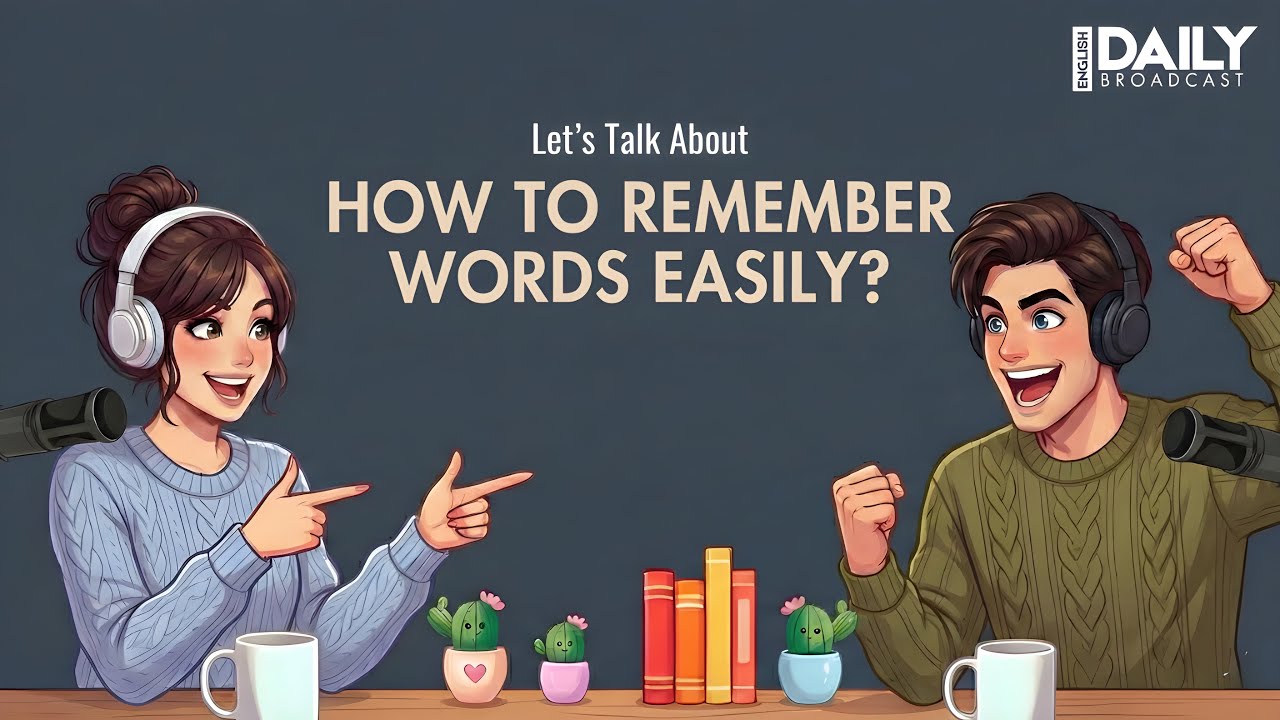 Can’t Remember English Words? Try These Simple Methods | English Podcast