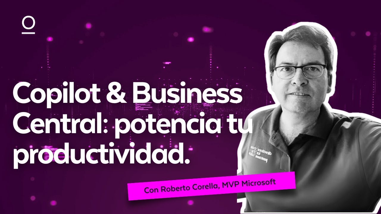 WEBINAR Incrementa la productividad de tu empresa usando Copilot en Business Central