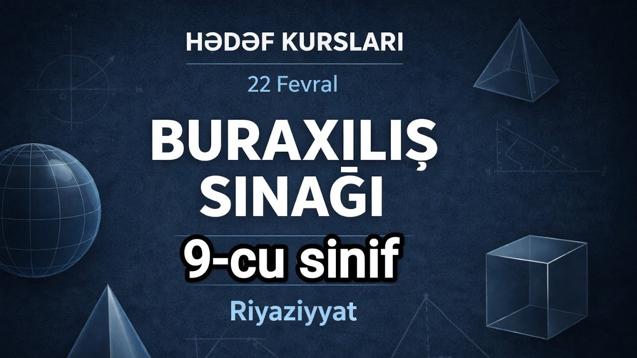 22 Fevral 2026 Hədəf Kursları Buraxılış Sınağı - Riyaziyyat (9-cu Sinif)