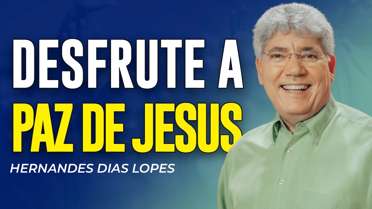 Hernandes Dias Lopes - DESFRUTE A PAZ DE CRISTO
