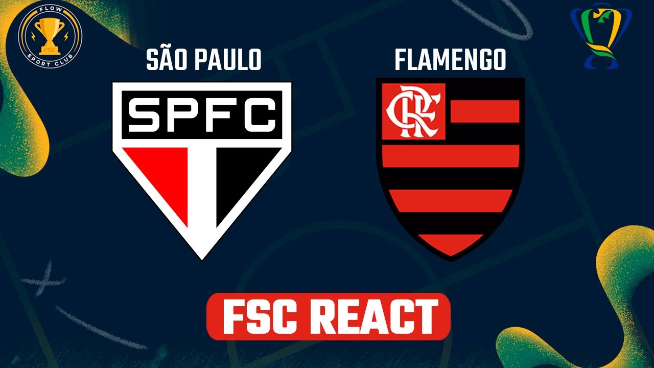 SÃO PAULO x FLAMENGO - Copa do Brasil FSC React