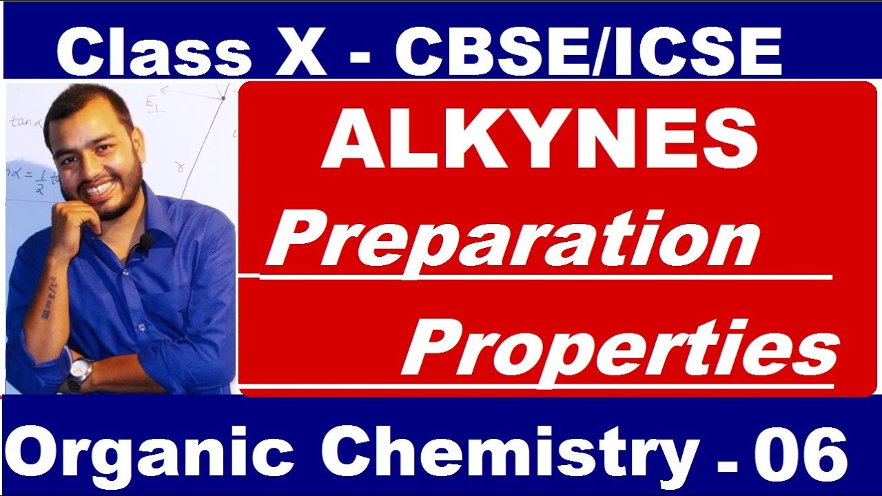 Organic 06 : ALKYNES (most imp) : Preparation & Properties of ALKYNE : Ethene : CBSE/ICSE : X CLASS