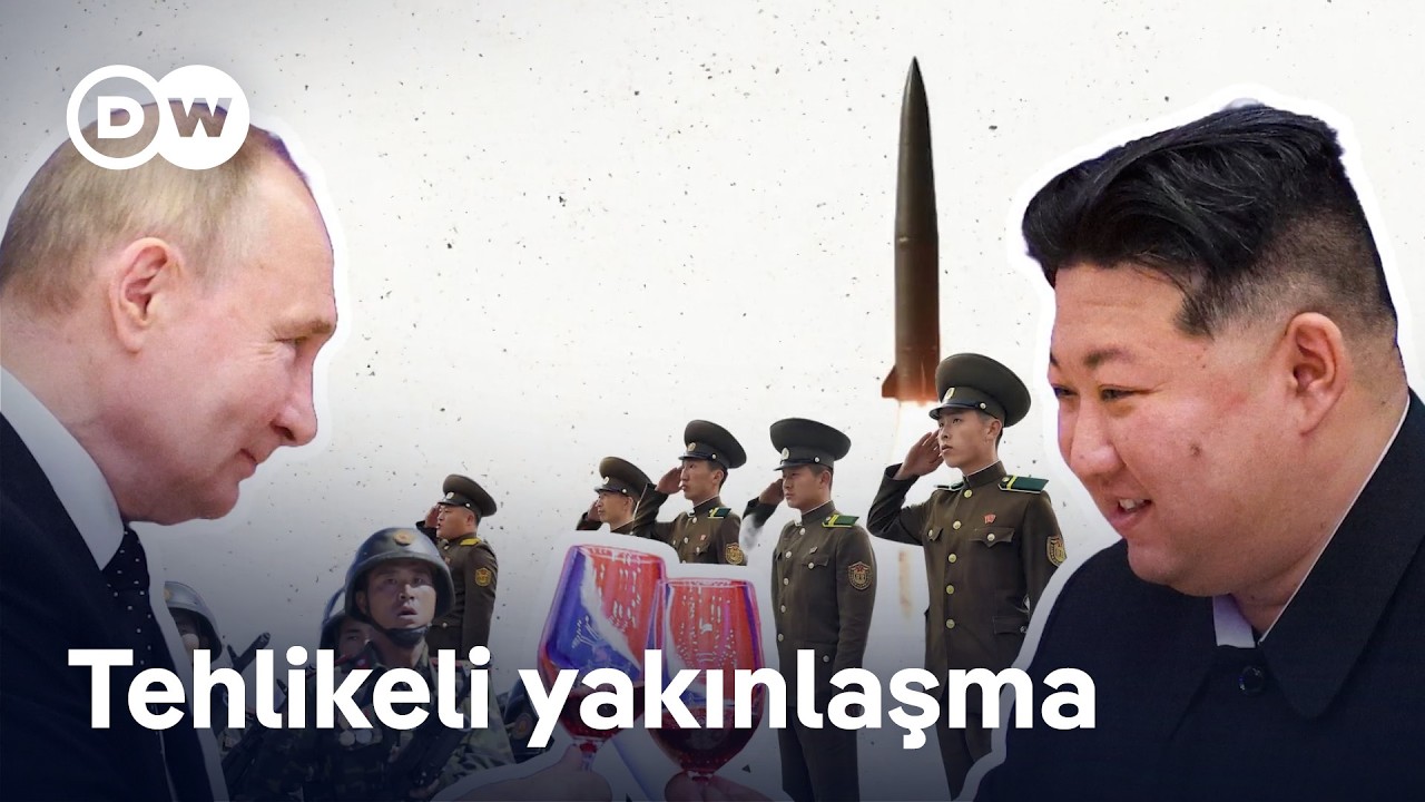 Kuzey Kore - Rusya yakınlaşması neden tüm dünyayı kilitledi?