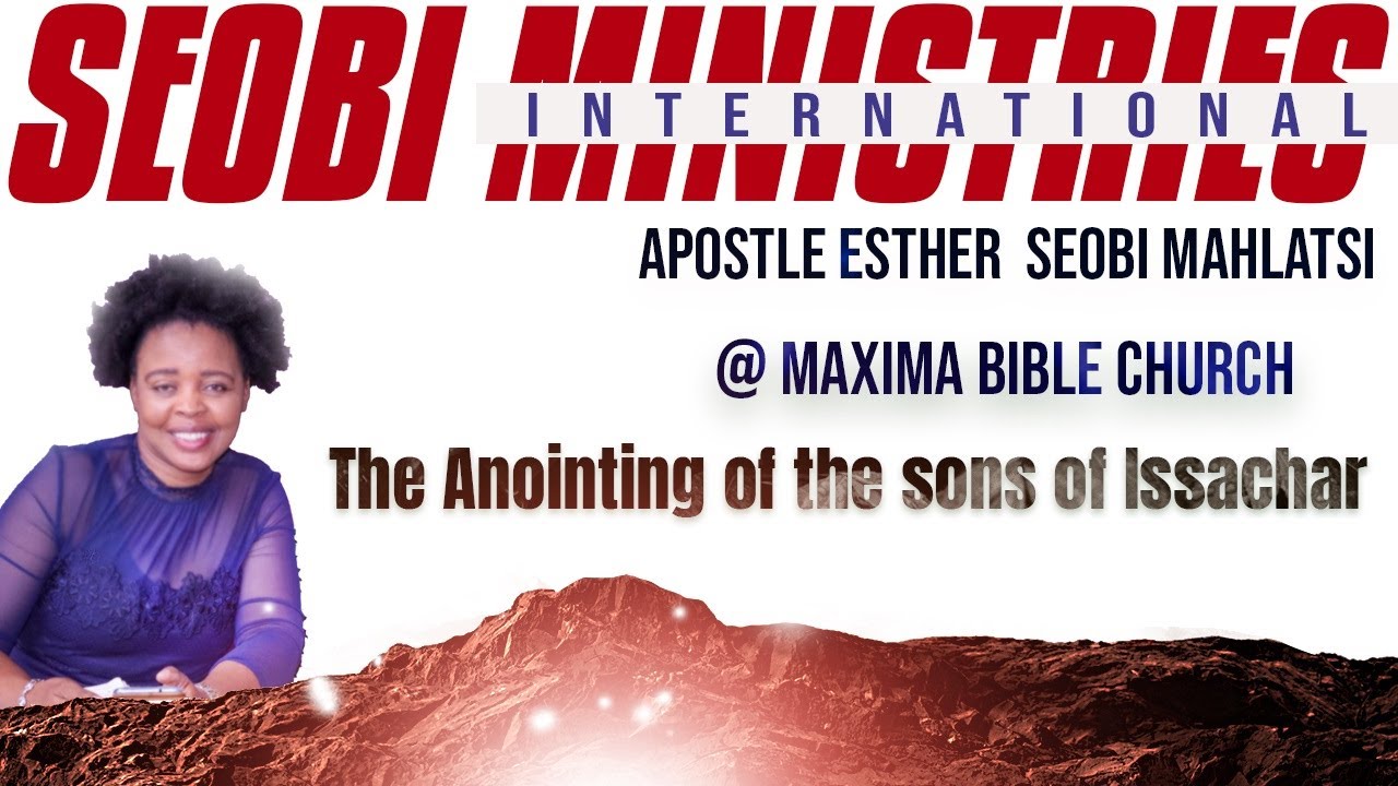 The Anointing of the sons of Issachar  By Apostle Fumane Seobi Mahlatsi