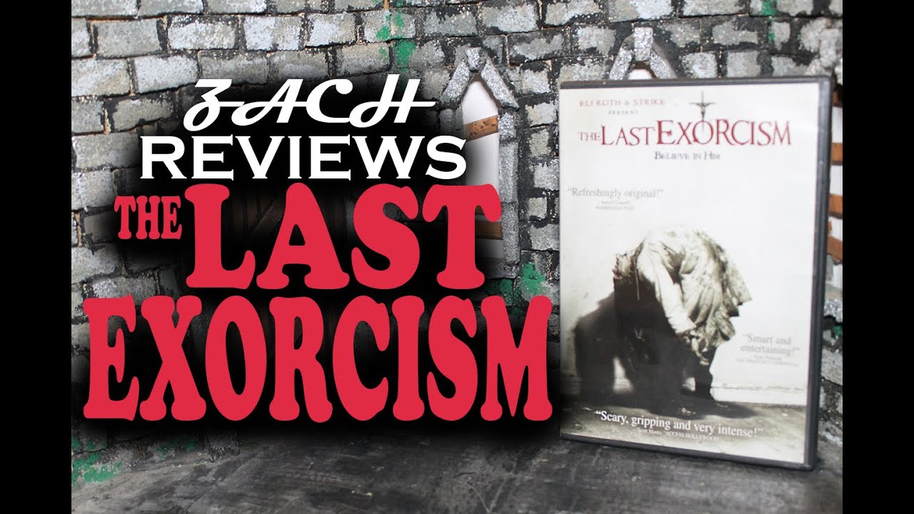 Zach Reviews The Last Exorcism (2010, Found Footage) The Movie Castle