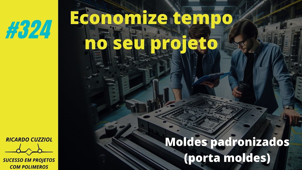 #324 - Projeto e construção de moldes mais rápido