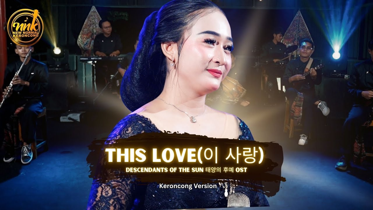 This Love(이 사랑) l Descendants of the Sun 태양의 후예 OST - New Normal Keroncong (Music Video Cover)
